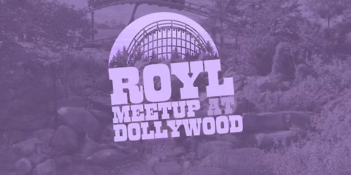 ROYL Spring Meetup at Dollywood!