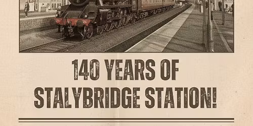 140 Years of Stalybridge Station