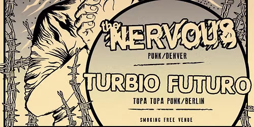  The Nervous [punk\/Denver] + Turbio Futuro [tupa tupa punk\/Berlin]