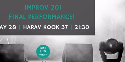 Mind Flow - Improv 201 Final Performance