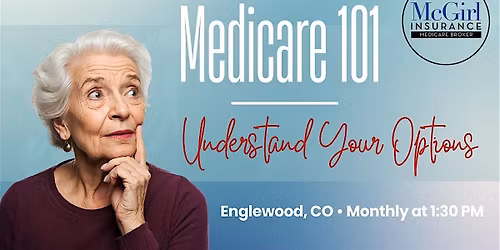Medicare 101 Workshop \u2013 Free Educational Event in Englewood, CO