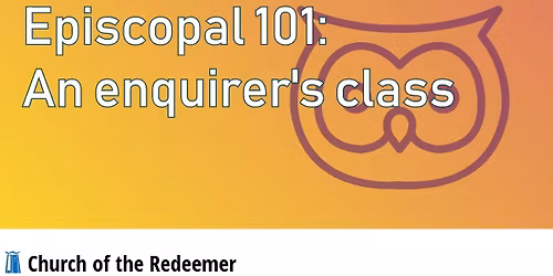Episcopal 101: An Enquirer\u2019s Class