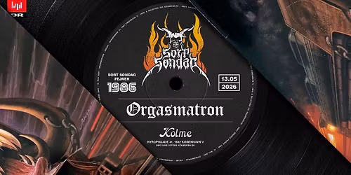 Sort S\u00f8ndag \u2013 B\u00f8tter og Trolle fejrer 1986: Orgasmatron | Kolme, K\u00f8benhavn