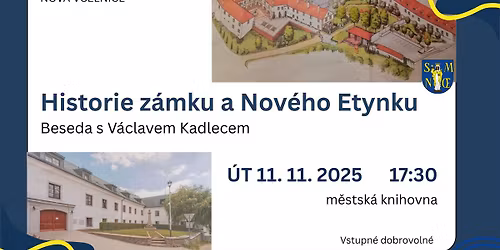 Historie z\u00e1mku a Nov\u00e9ho Etynku, beseda s V\u00e1clavem Kadlecem