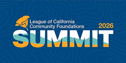 League of California Community Foundations 2026 Summit