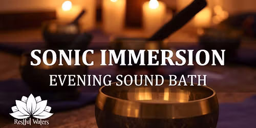 Sonic Immersion Evening Sound Bath