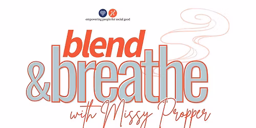 Blend & Breathe with Missy Propper