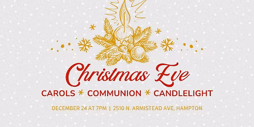 Christmas Eve Service: Carols, Communion & Candlelight