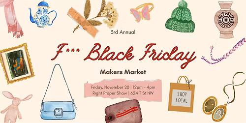 F*** Black Friday: A Right Proper Makers Market