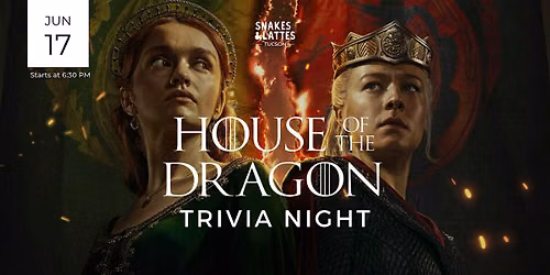 House of the Dragon Trivia - Snakes & Lattes Tucson