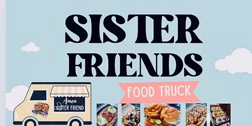 \ud83c\udf1f Sister Friends Food Truck Frenzy \ud83c\udf1f \ud83c\udf54\ud83d\udd25 Philly\u2019s, Wings & Loaded Fries Night! \ud83d\udd25\ud83c\udf5f