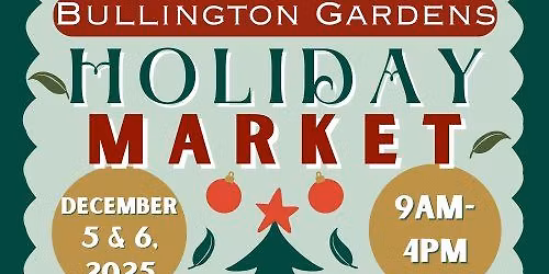 Bullington Gardens Holiday Market