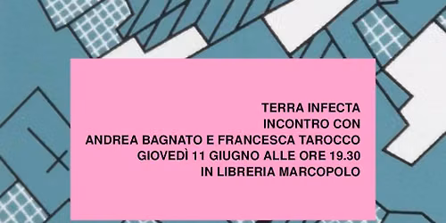 TERRA INFECTA alla MarcoPolo con Andrea Bagnato e Francesca Tarocco
