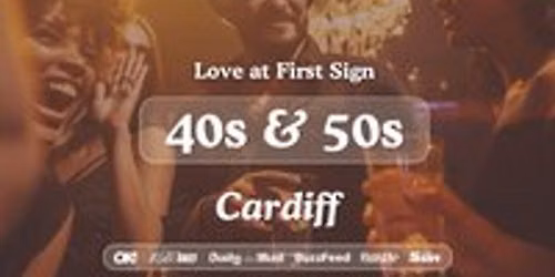 50+ Singles Night at S&L Cardiff|Love at First Sign