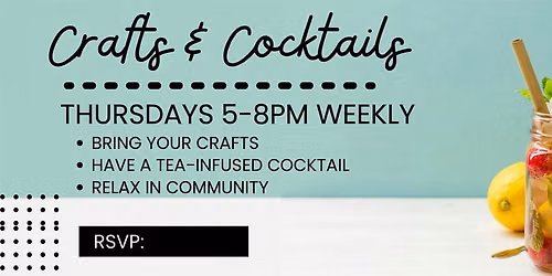 Thursday - Crafts & Cocktails
