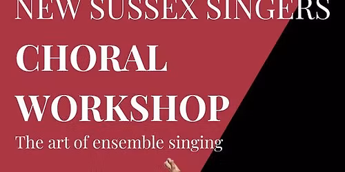 New Sussex Singers Workshop: The Art of Ensemble Singing
