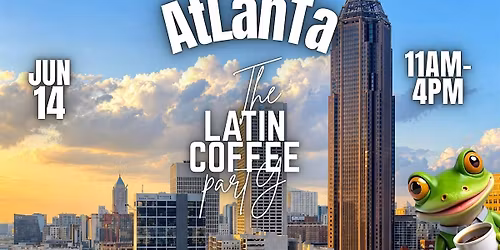 tHe LaTin CoFFee ParTy - Atlanta