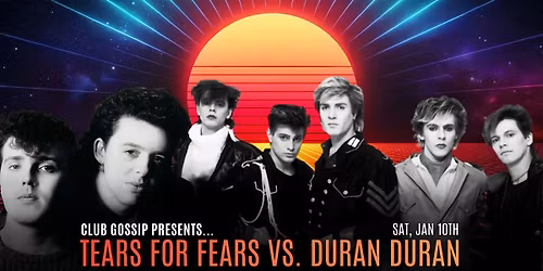 Duran Duran vs Tears for Fears
