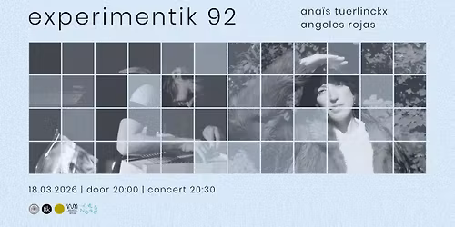 Experimentik #92 \/ Ana\u00efs Tuerlinckx \/ \u00c1ngeles Rojas 