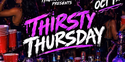 Thirsty thursday