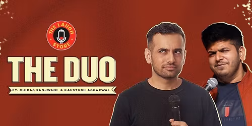 The Duo Ft. Chirag Panjwani & Kaustubh Aggarwal