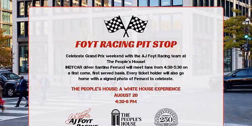 Foyt Racing Pit Stop at The People's House