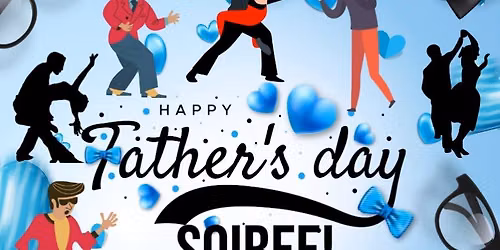 FATHER'S DAY SOIREE!