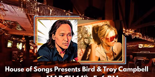 House Of Songs Presents Bird & Troy Campbell
