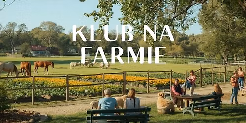 Klub na Farmie: otwarcie