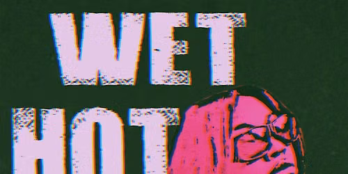 "WET HOT SUMMER" w\/ Simone and The Sound and Majiggk