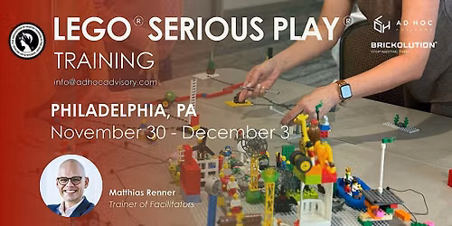 Philadelphia Facilitator Training  LEGO\u00aeSERIOUS PLAY \u00aeA. of Master Trainers