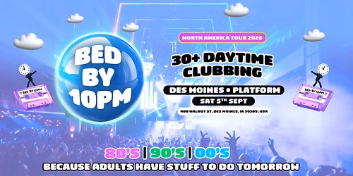 Bed By 10 Is Coming To Des Moines!