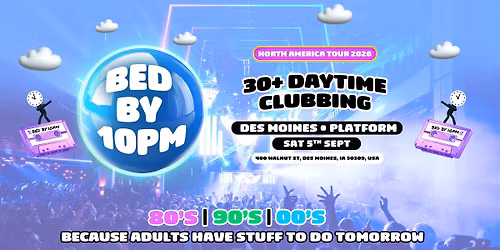 Bed By 10 Is Coming To Des Moines!