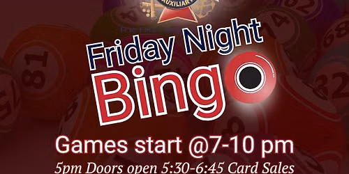Friday Bingo @ the V! Sponsored by our Auxiliary