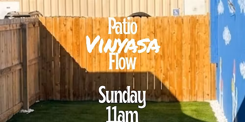 Patio All Levels Vinyasa Yoga Flow
