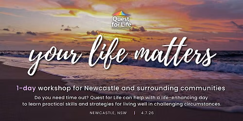 1-day Workshop:  Your Life Matters - Newcastle