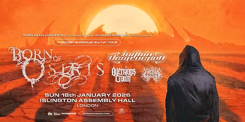 BORN OF OSIRIS at Islington Assembly Hall - London