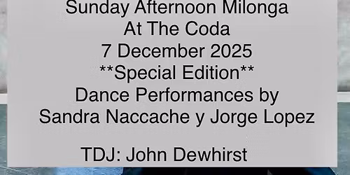 Sunday Afternoon Milonga **Special Edition**