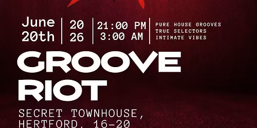 GROOVE RIOT AT THE SECRET TOWNHOUSE