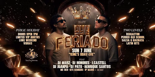OYE FERIADO \u25e6 Sun 7 Jun \u25e6 KING'S B'DAY EVE @ Baroq House