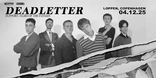 DEADLETTER (UK) + support: Tears of the Fatman (SE) \/\/ Loppen