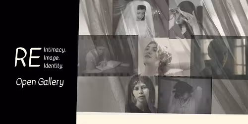 RE: Intimacy. Image. Identity. Open Gallery