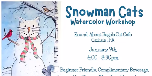 Snowman Cats Watercolor Workshop at Round-a-Bout Bagels Carlisle Cat Cafe