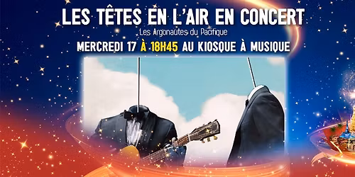 \u2b50 NOUM\u00c9A F\u00c9ERIE : Les T\u00eates-en-l'air en concert