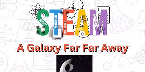 Red Bluff STEAM: A Galaxy Far Far Away