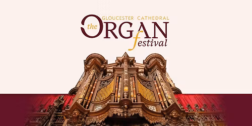Gloucester Cathedral Organ Festival: Gala Concert