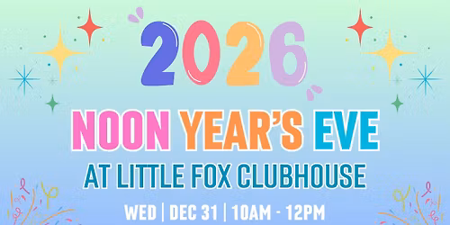 Noon Year's Eve at Little Fox Clubhouse