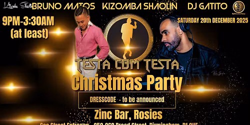 \u2605TestaComTesta\u2605\u2605SAT 20th December Christmas Party\u2605Zinc Bar\u2605DJ Gatito\u2605Bruno Matos\u2605James\u2605