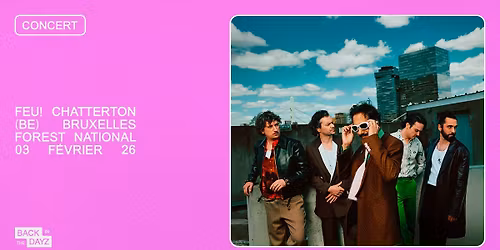 Feu! Chatterton \u2022 Forest National, Bruxelles