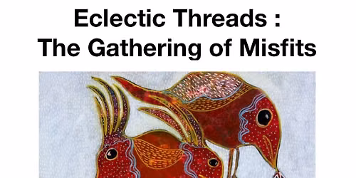 Eclectic Threads : The Gathering of Misfits - A Little Bit of Everything by Sri McCarthy